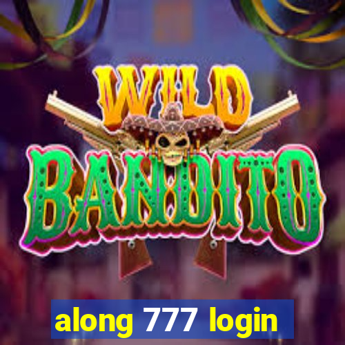 along 777 login